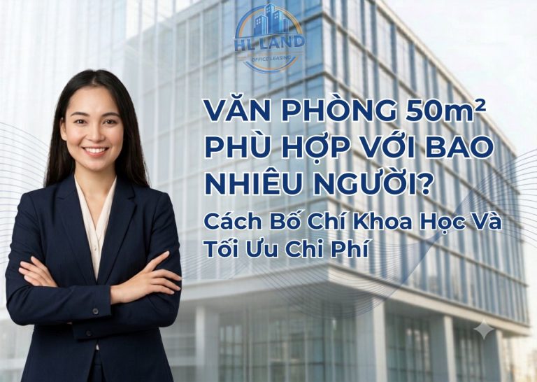 Văn phòng 50m2 phù hợp với bao nhiêu người