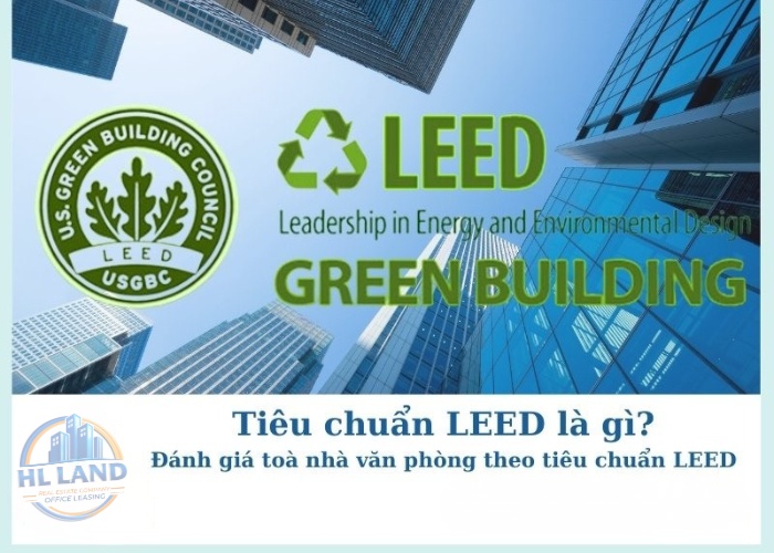 Chứng chỉ LEED được hiểu như thế nào trong lĩnh vực tòa nhà văn phòng?