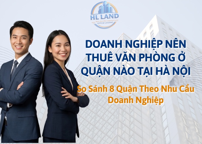 Doanh nghiệp nên thuê văn phòng ở quận nào tại Hà Nội
