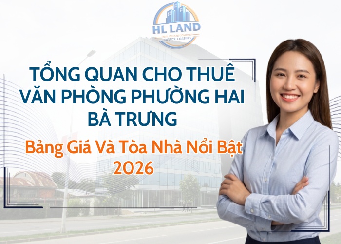 Tổng quan cho thuê văn phòng phường Hai Bà Trưng