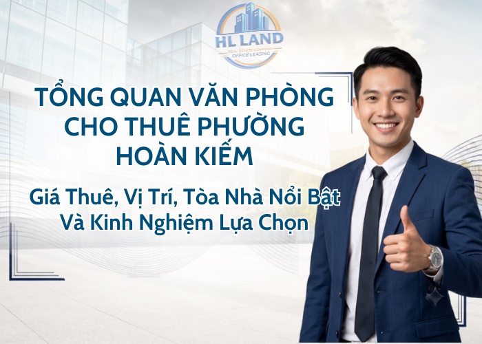 Tổng quan cho thuê văn phòng phường Hoàn Kiếm