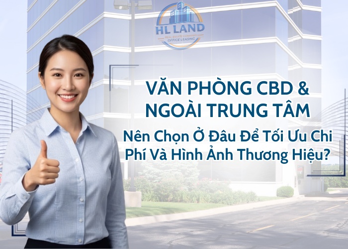 Văn phòng CBD và ngoài trung tâm