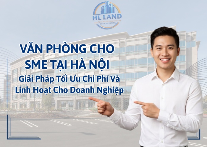 Văn phòng cho SME tại Hà Nội