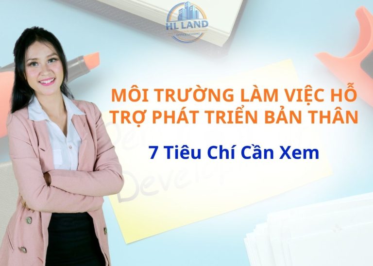 Môi Trường Làm Việc Hỗ Trợ Phát Triển Bản Thân: 7 Tiêu Chí Cần Xem